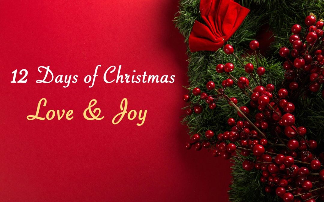 12 Days of Christmas Love & Joy